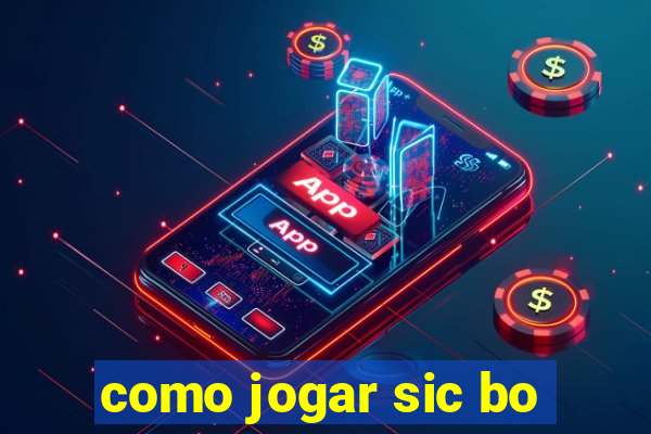como jogar sic bo